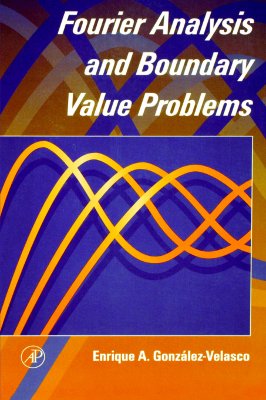 Image for Fourier Analysis and Boundary Value Problems Fourier Analysis and Boundary Value Problems