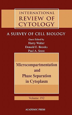 Microcompartmentation and Phase Separation in Cytoplasm [International Review of Cytology: A Survey of Cell Biology. Volume 192]