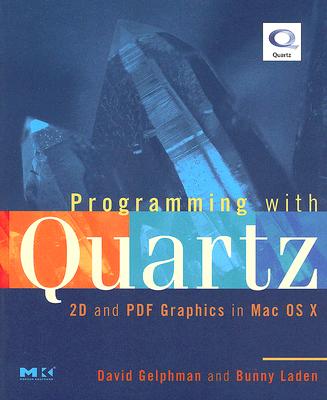 Image for Programming with Quartz: 2D and PDF Graphics in Mac OS X (The Morgan Kaufmann Series in Computer Graphics)