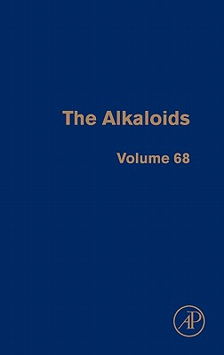 The Alkaloids: Chemistry and Biology (Volume 68) (The Alkaloids, Volume 68)
