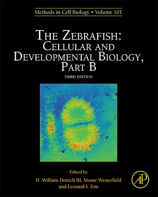 The Zebrafish: Cellular and Developmental Biology, Part B (Volume 134) (Methods in Cell Biology, Volume 134)
