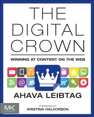 Image for The Digital Crown: Winning at Content on the Web The Digital Crown: Winning at Content on the Web