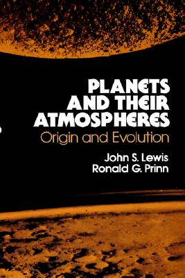 Planets and Their Atmospheres: Origins and Evolution (Volume 33) (International Geophysics, Volume 33)