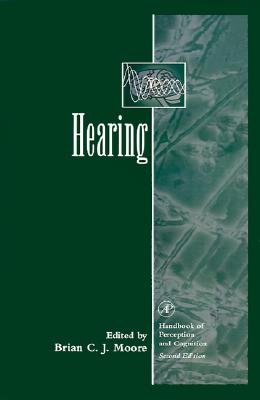 Hearing (Handbook of Perception and Cognition, Second Edition)