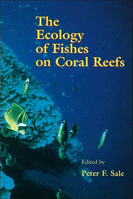 Ecology of Fishes on Coral Reefs (Revised)