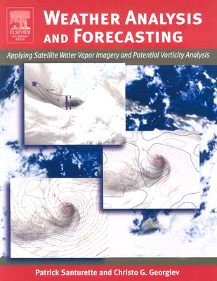 Weather Analysis and Forecasting: Applying Satellite Water Vapor Imagery and Potential Vorticity Analysis