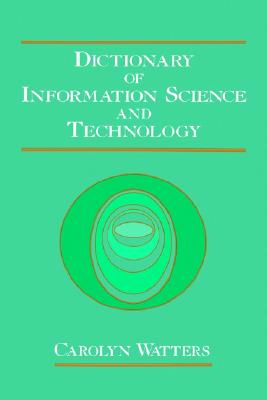 Dictionary of Information Science and Technology