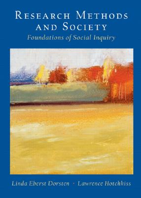 Research Methods and Society: Foundations of Social Inquiry