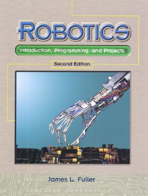 Robotics: Introduction, Programming, and Projects (2nd Edition)