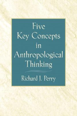 Five Key Concepts in Anthropological Thinking