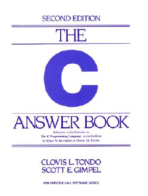 The C Answer Book: Solutions to the Exercises in 'The C Programming Language,' Second Edition