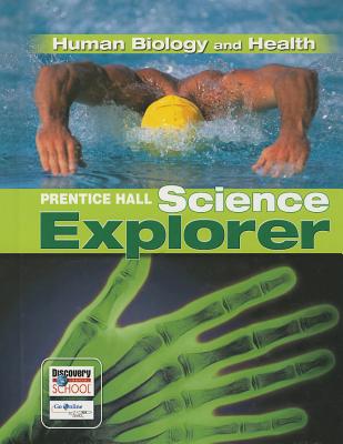 SCIENCE EXPLORER HUMAN BIOLOGY AND HEALTH STUDENT EDITION 3RD EDITION 2005C