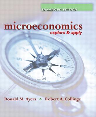 Microeconomics: Explore and Apply, Enhanced Edition
