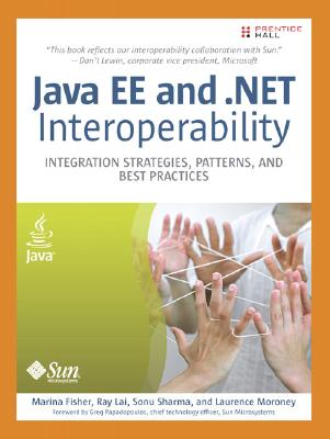 Java EE and .net Interoperability: Integration Strategies, Patterns, and Best Practices