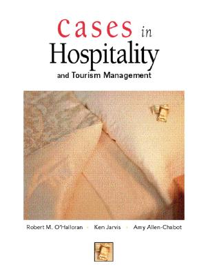 Cases in Hospitality and Tourism Management