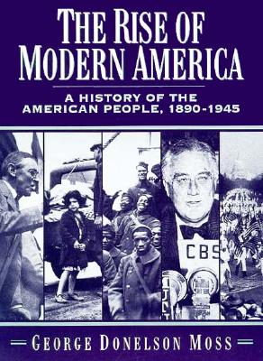 Rise of Modern America: A History of the American People, 1890-1945
