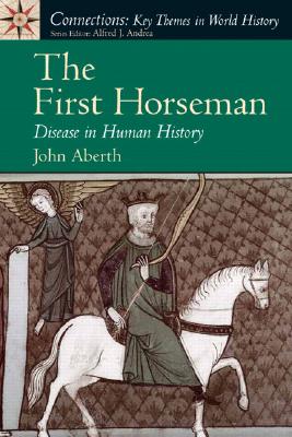 Image for The First Horseman: Disease in Human History The First Horseman: Disease in Human History