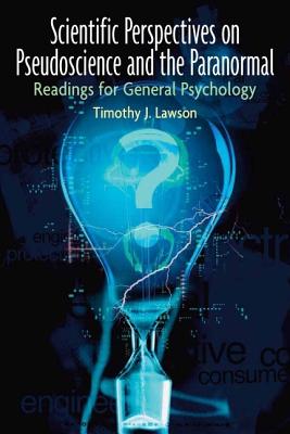 Scientific Perspectives on Pseudoscience and the Paranormal