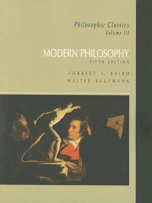 Image for Philosophic Classics Volume III: Modern Philosophy Philosophic Classics Volume III: Modern Philosophy