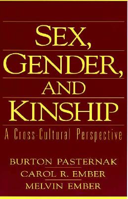 Sex, Gender, and Kinship: A Cross-Cultural Perspective