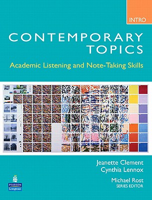 Image for Contemporary Topics Intro 3rd Edition Student Book Academic Listening and Note-Taking Skills. Academic Listening and Note-Taking Skills (High Beginner)