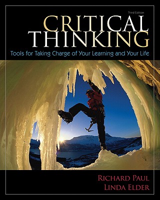 Critical Thinking: Tools for Taking Charge of Your Learning and Your Life (3rd Edition)