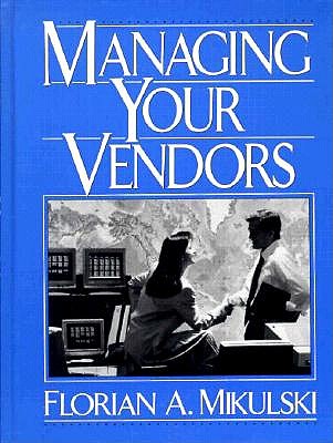Managing Your Vendors: The Business of Buying Technology