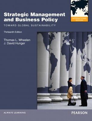 Strategic Management and Business Policy: Toward Global Sustainability: International Edition