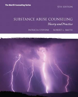 Image for Substance Abuse Counseling: Theory and Practice (5th Edition) (Merrill Counseling (Paperback)) Substance Abuse Counseling: Theory and Practice (5th Edition) (Merrill Counseling (Paperback))