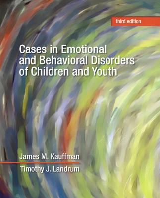 Image for Cases in Emotional and Behavioral Disorders of Children and Youth Cases in Emotional and Behavioral Disorders of Children and Youth