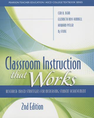 Classroom Instruction that Works: Research-Based Strategies for Increasing Student Achievement (Pearson Teacher Education / Ascd College Textbook)