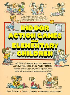 Image for Indoor Action Games for Elementary Children: Active Games and Academic Activities for Fun and Fitness Indoor Action Games for Elementary Children: Active Games and Academic Activities for Fun and Fitness