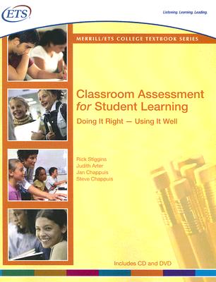 Classroom Assessment for Student Learning: Doing It Right-Using It Well