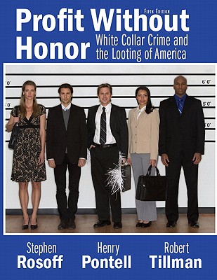 Profit Without Honor: White-Collar Crime and the Looting of America