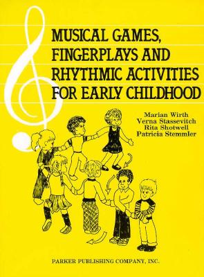 Musical Games, Fingerplays and Rhythmic Activities for Early Childhood