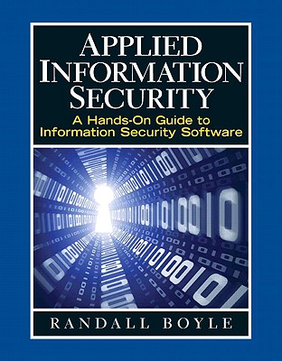 Applied Information Security: A Hands-on Guide to Information Security Software