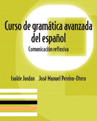Curso de gramatica avanzada del espaol: Comunicacion reflexiva