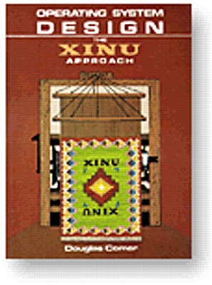 Image for Operating System Design: The XINU Approach Operating System Design: The XINU Approach