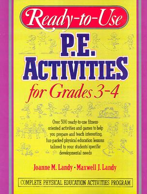 Ready-To-Use P.E. Activities for Grades 3-4 (Ready-To-Use Physical Education Activities for Grades 3-4) (v. 2)