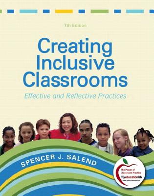 Creating Inclusive Classrooms: Effective and Reflective Practices (7th Edition)