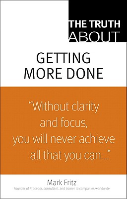 Truth about Getting More Done