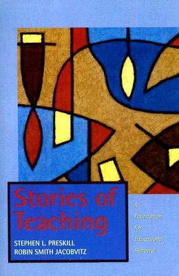 Stories of Teaching: A Foundation for Educational Renewal
