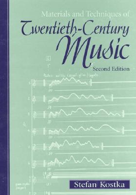 Image for Materials and Techniques of Twentieth-Century Music (2nd Edition) Materials and Techniques of Twentieth-Century Music (2nd Edition)