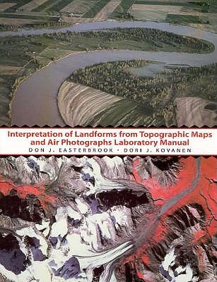 Interpretation of Landforms from Topographic Maps and Air Photographs: A Laboratory Manual