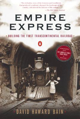 Empire Express: Building the First Transcontinental Railroad