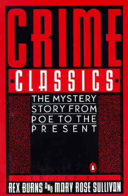 Crime Classics The Mystery Story from Poe to the Present