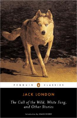 Image for The Call of the Wild, White Fang, and Other Stories (Penguin Twentieth-Century Classics)