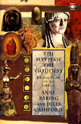 The Myth of the Goddess: Evolution of an Image (Compass)