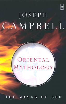 Oriental Mythology (The Masks of God)
