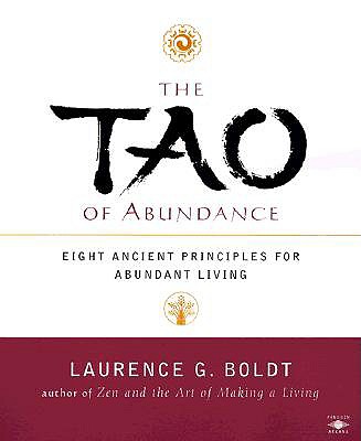 Image for The Tao of Abundance: Eight Ancient Principles for Abundant Living The Tao of Abundance: Eight Ancient Principles for Abundant Living